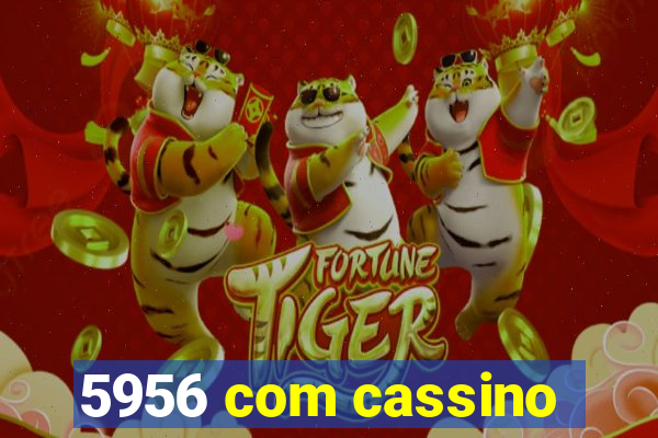 5956 com cassino